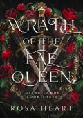 Wrath of the Fae Queen (Dying Lands #3)
