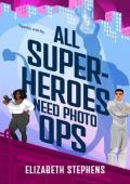 All Superheroes Need Photo Ops (Supers in the City #2)