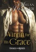A Virgin for His Grace (Dukes and Roses #1)