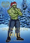 Snowed In With the Orc (Monsters and Mistletoe #9)