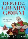 Decked By The Grumpy Golem (Monsters of Saltford Bay #5)