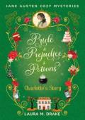 Charlotte’s Story (Pride & Prejudice & Potions)