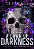 A Dawn of Darkness (Dark and Devilish #4)