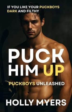Puck Him Up (Puckboys Unleashed #1)