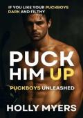 Puck Him Up (Puckboys Unleashed #1)