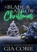 A Blade and Arrow Christmas (Blade and Arrow #7)