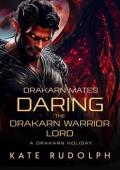 Daring the Drakarn Warrior Lord (Drakarn Mates #7)