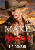 Make Me Yours (Millionaire Cowboys of Lucky Ranch #3)