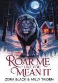 Roar Me Like You Mean It
