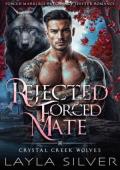 Rejected Forced Mate (Crystal Creek Wolves #5)