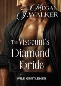 The Viscount’s Diamond Bride (Wild Gentlemen #1)