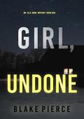 Girl, Undone (Ella Dark #29)