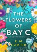 The Flowers of Bay C (The Flowers #1)