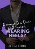 Revenge Is a Dish Best Served… Wearing Heels? (Stratton Sisters #3)