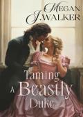 Taming a Beastly Duke (Untamed Gentlemen #1)