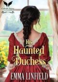 His Haunted Duchess
