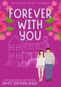 Forever With You (Believe in Me Epilogues #2)