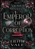 Emperor of Corruption (Vicious Vendettas #1)