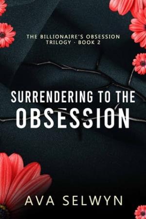 Surrendering to the Obsession (Possessive Billionaires, Precious Sweethearts #5)