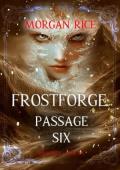 Frostforge, Passage Six