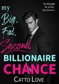 My Big, Fat, Second Billionaire Chance (Big, Fat Bigwigs #7)