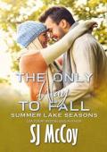 The Only Way to Fall (Summer Lake Seasons #8)
