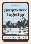 Somewhere Together (Sterling Ridge #2)