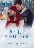 Run, Run Mistletoe (Winter Getaway #5)
