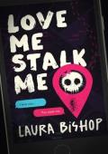 Love Me Stalk Me (Obsessively Yours #1)