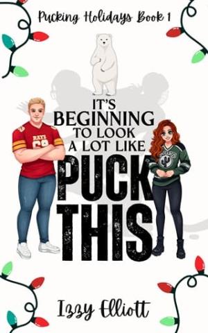 It’s Beginning to Look a Lot Like Puck This (Pucking Holidays #1)