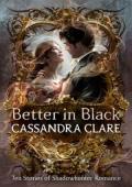 Better in Black (The Shadowhunter Chronicles)