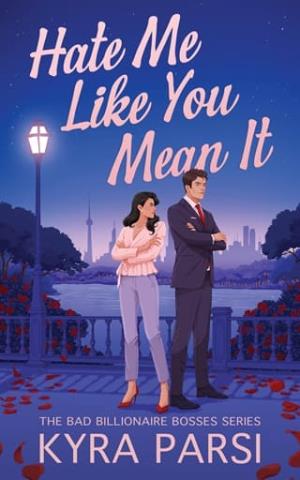 Hate Me Like You Mean It (Bad Billionaire Bosses #2)
