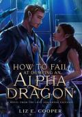 How to Fail at Dumping an Alpha Dragon (How to Fail #4)