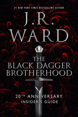 The Black Dagger Brotherhood: 20th Anniversary Insider’s Guide