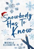 Snowbody Has To Know (Seasons of Love #2)