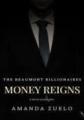 Money Reigns (The Beaumont Billionaires #1)