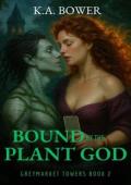 Bound By the Plant God (Greymarket Towers #2)