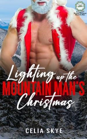 Lighting up the Mountain Man’s Christmas (Grumpy Christmas Mountain Man #21)