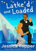 Latke’d and Loaded (Matzo Ballers Hanukkah Romance #5)