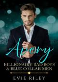 Avery (Billionaire Bad Boys & Blue Collar Men #1)
