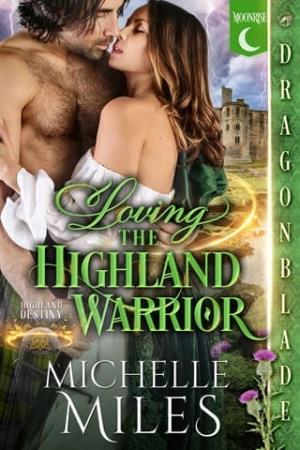 Loving the Highland Warrior (Highland Destiny #2)