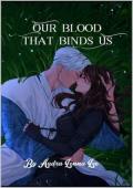 Our Blood That Binds Us (The Crimson Oath Saga #1)