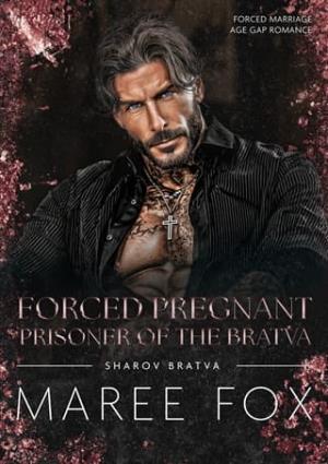 Forced Pregnant Prisoner of the Bratva (Sharov Bratva #19)