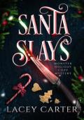 Santa Slays (Monster Holiday Cozy Mystery #2)
