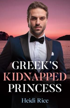 Greek’s Kidnapped Princess (Claimed by a Greek #2)