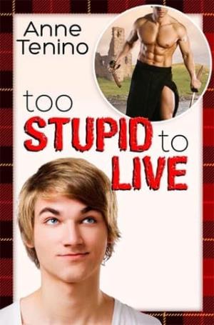 Too Stupid to Live (Romancelandia #1)