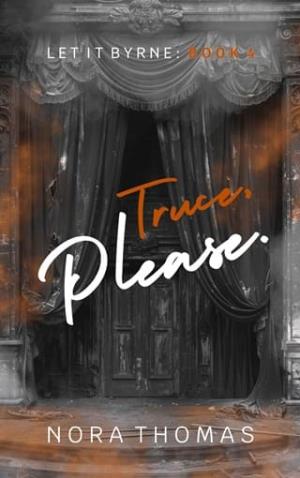 Truce, Please. (Let it Byrne #4)