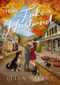 How To Fake A Husband (Emerald Creek #5)