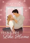 I Love Him Like Home (Love in Birch Borough #3)