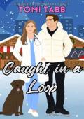 Caught in a Loop (The Skaters of Sequoia Valley #3)